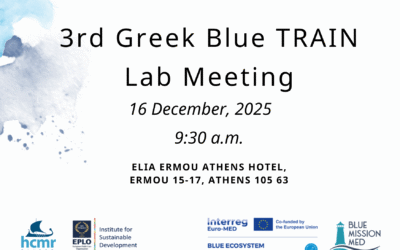 The 3rd Greek Blue TRAIN Lab Meeting: Accelerating Emerging Innovations for the Protection and Restoration of Marine and Freshwater Ecosystems and the Transition to a Sustainable Blue Economy