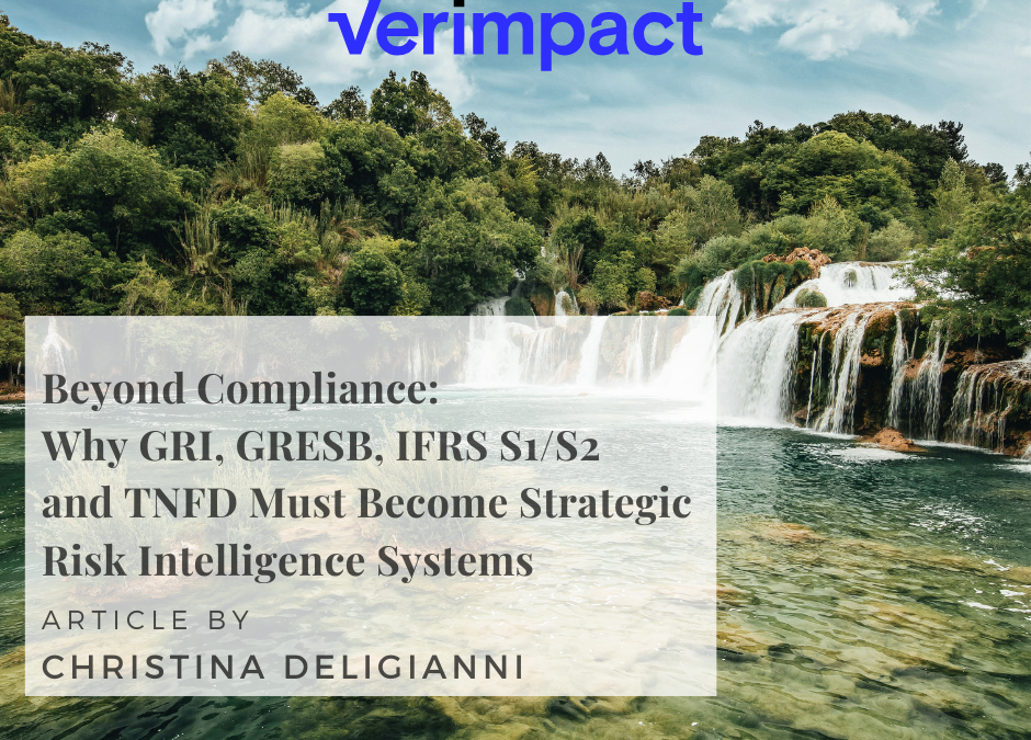 Beyond Compliance: Why GRI, GRESB, IFRS S1/S2 and TNFD Must Become Strategic Risk Intelligence Systems