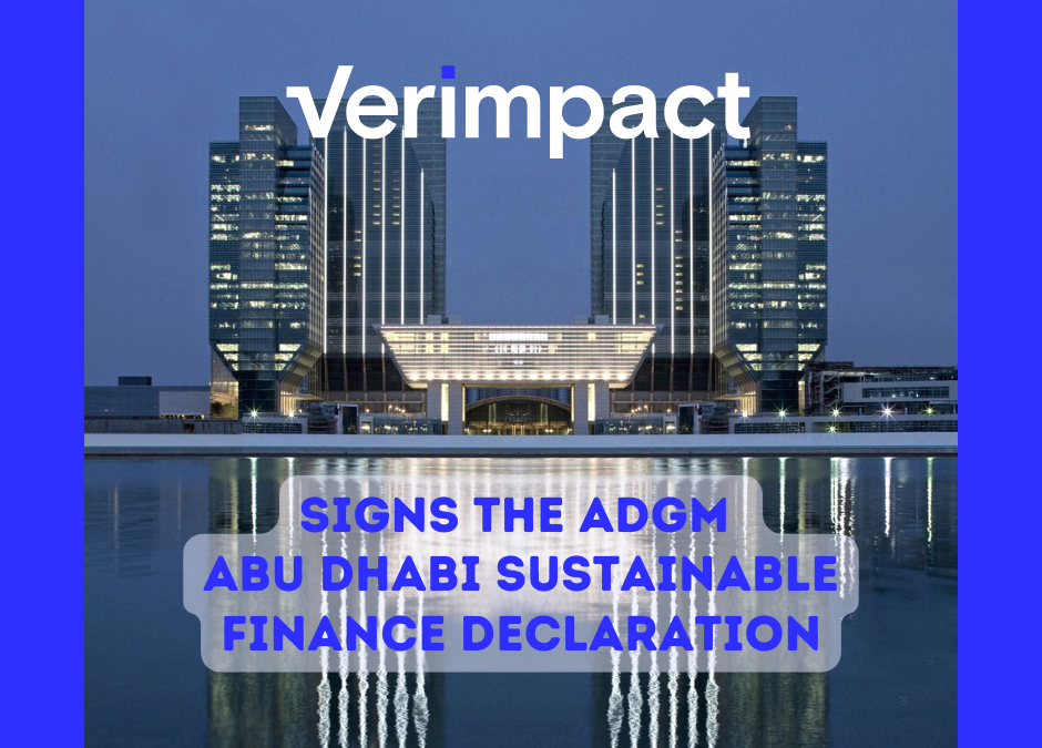 Verimpact Signs the ADGM Abu Dhabi Sustainable Finance Declaration, Reinforcing Its Commitment to AI-Enabled Sustainability and Non-Financial Risk Management in the GCC and Beyond